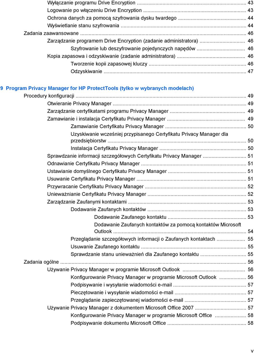 .. 46 Kopia zapasowa i odzyskiwanie (zadanie administratora)... 46 Tworzenie kopii zapasowej kluczy... 46 Odzyskiwanie.