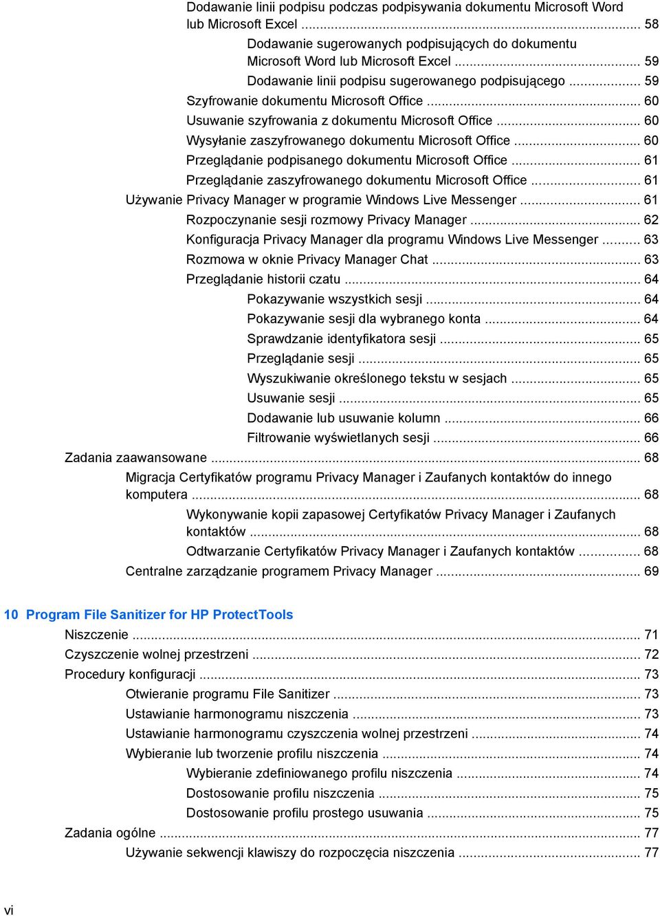 .. 60 Wysyłanie zaszyfrowanego dokumentu Microsoft Office... 60 Przeglądanie podpisanego dokumentu Microsoft Office... 61 Przeglądanie zaszyfrowanego dokumentu Microsoft Office.