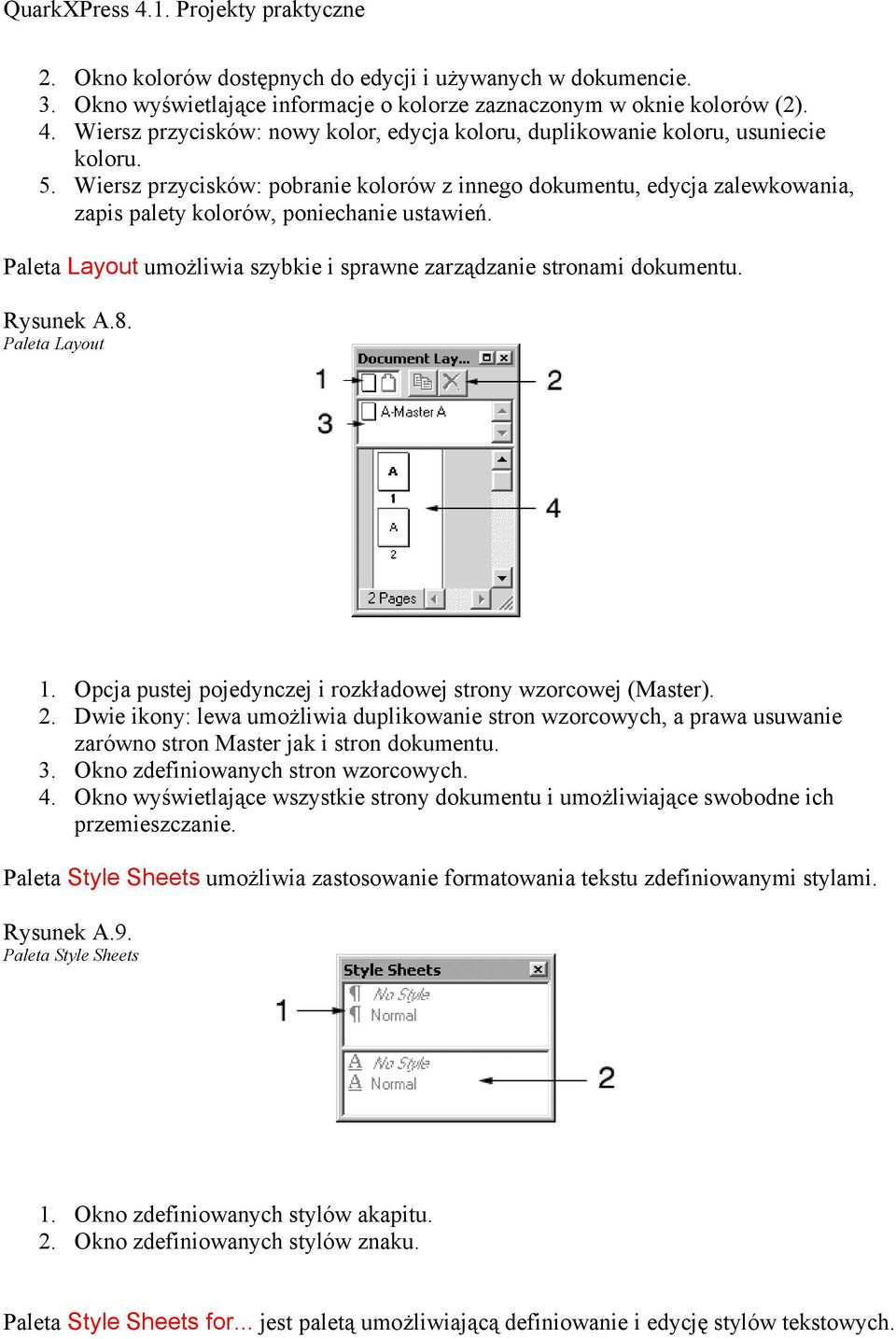 Wiersz przycisków: pobranie kolorów z innego dokumentu, edycja zalewkowania, zapis palety kolorów, poniechanie ustawień. Paleta Layout umożliwia szybkie i sprawne zarządzanie stronami dokumentu.