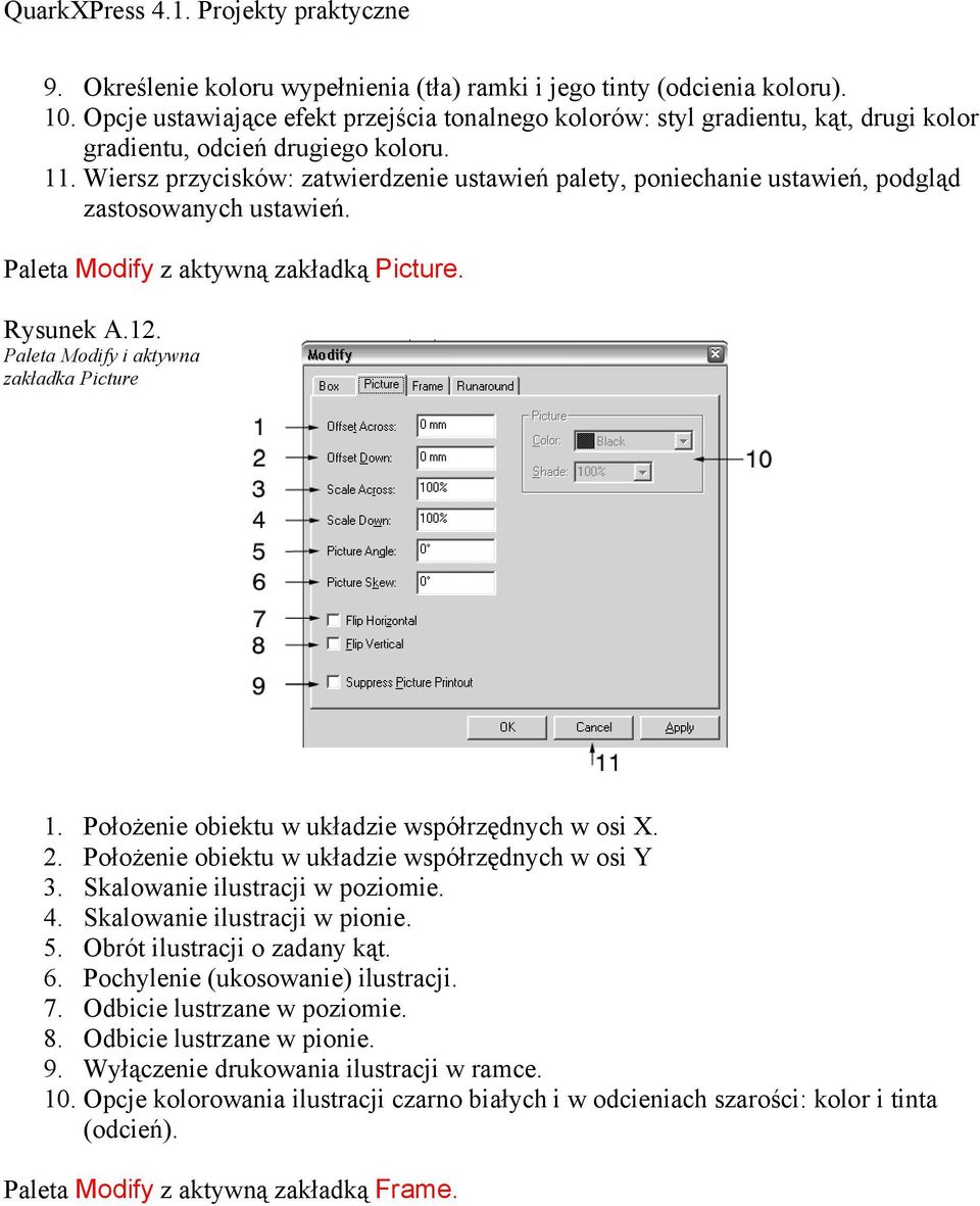 Wiersz przycisków: zatwierdzenie ustawień palety, poniechanie ustawień, podgląd zastosowanych ustawień. Paleta Modify z aktywną zakładką Picture. Rysunek A.12.