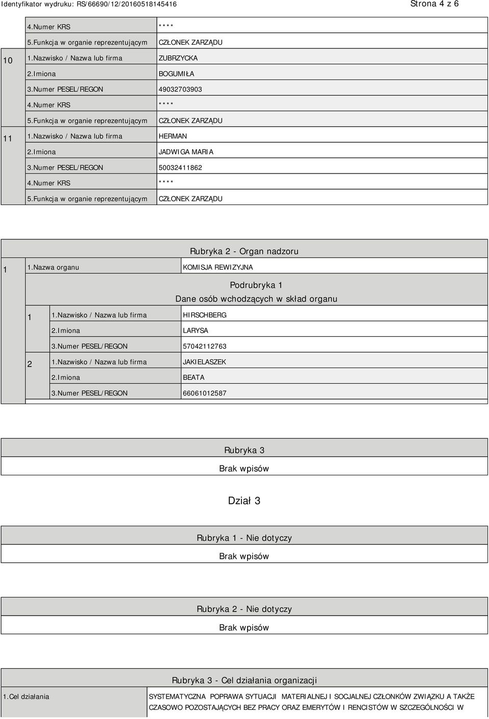 Nazwisko / Nazwa lub firma HIRSCHBERG LARYSA 3.Numer PESEL/REGON 57042112763 2 1.Nazwisko / Nazwa lub firma JAKIELASZEK BEATA 3.