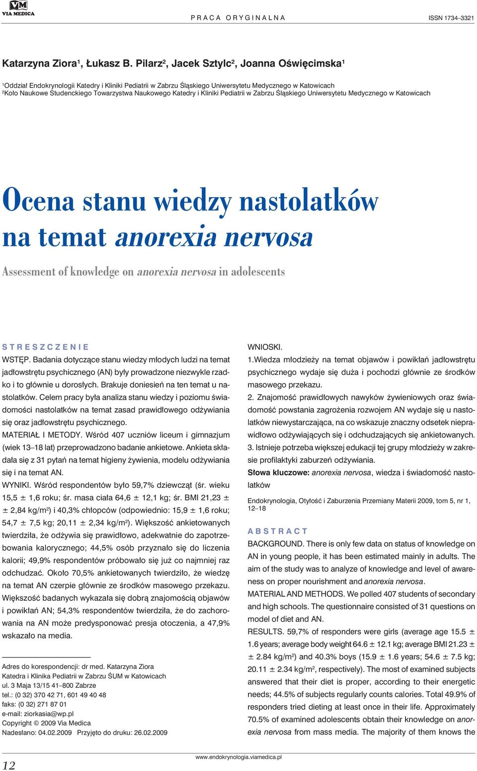 Naukowego Katedry i Kliniki Pediatrii w Zabrzu Śląskiego Uniwersytetu Medycznego w Katowicach Ocena stanu wiedzy nastolatków na temat anorexia nervosa Assessment of knowledge on anorexia nervosa in