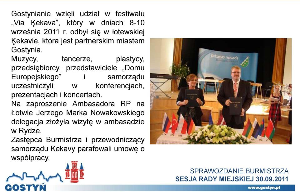 Muzycy, tancerze, plastycy, przedsiębiorcy, przedstawiciele Domu Europejskiego i samorządu uczestniczyli w konferencjach,