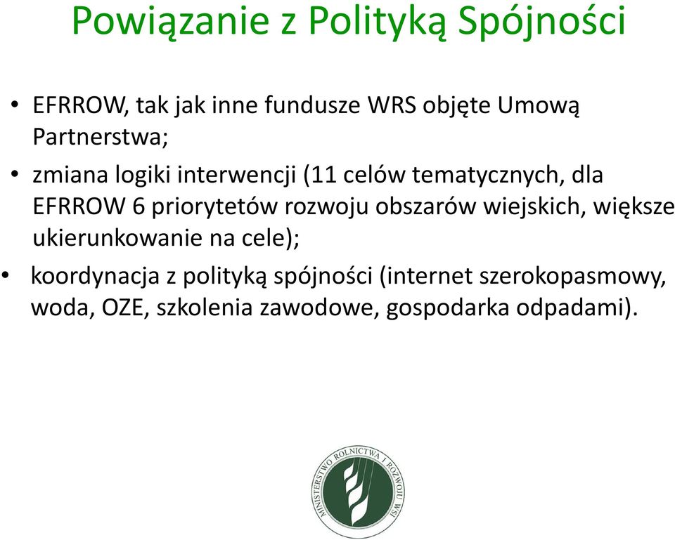 priorytetów rozwoju obszarów wiejskich, większe ukierunkowanie na cele); koordynacja z