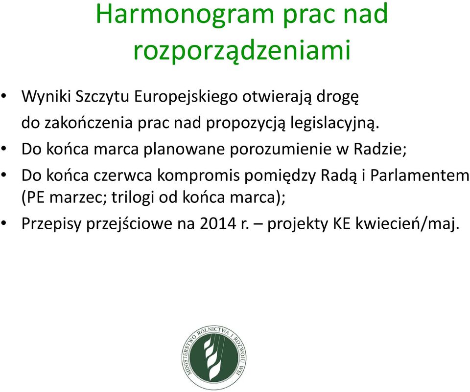 Do końca marca planowane porozumienie w Radzie; Do końca czerwca kompromis pomiędzy