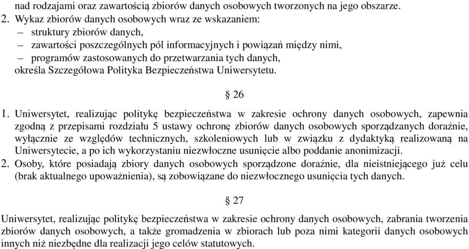 określa Szczegółowa Polityka Bezpieczeństwa Uniwersytetu. 26 1.