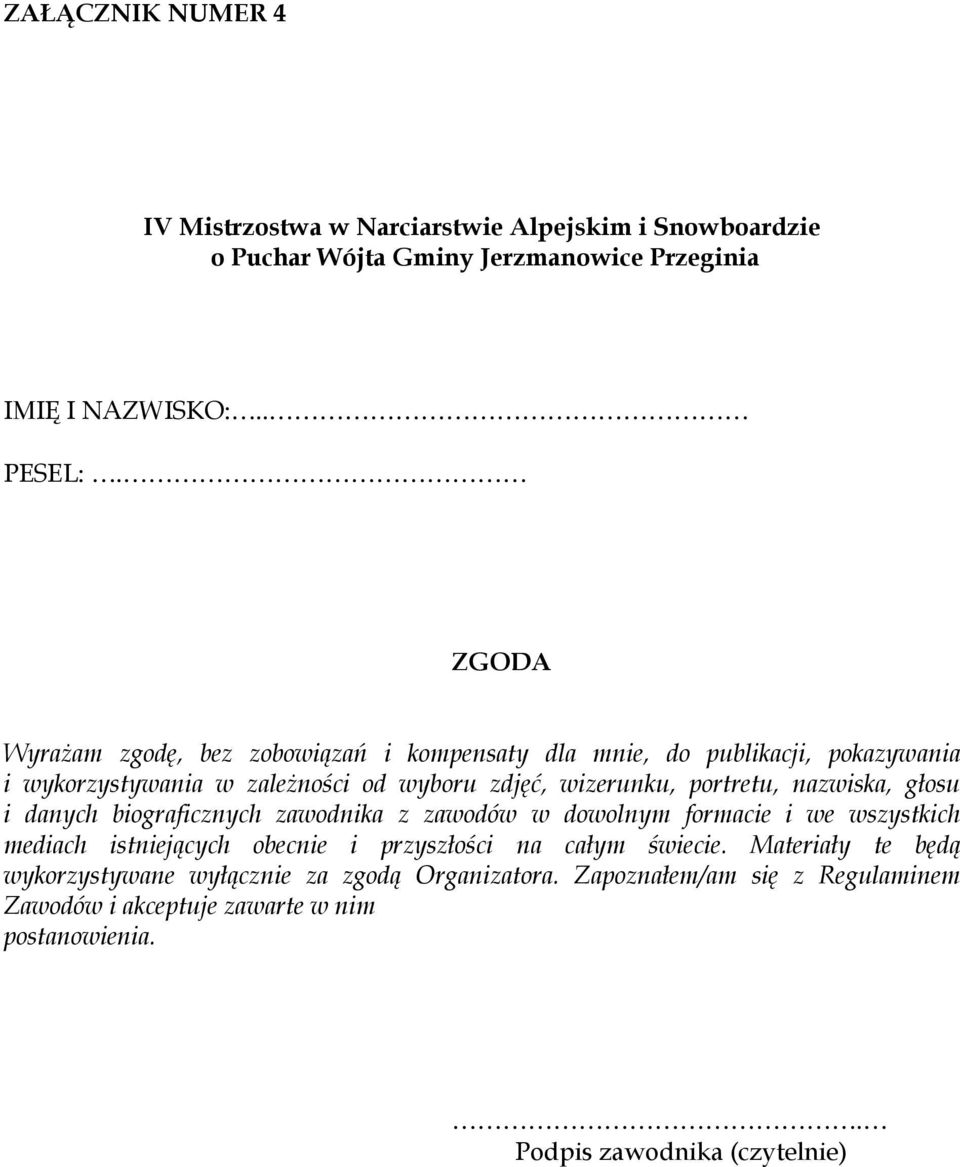 wizerunku, portretu, nazwiska, głosu i danych biograficznych zawodnika z zawodów w dowolnym formacie i we wszystkich mediach