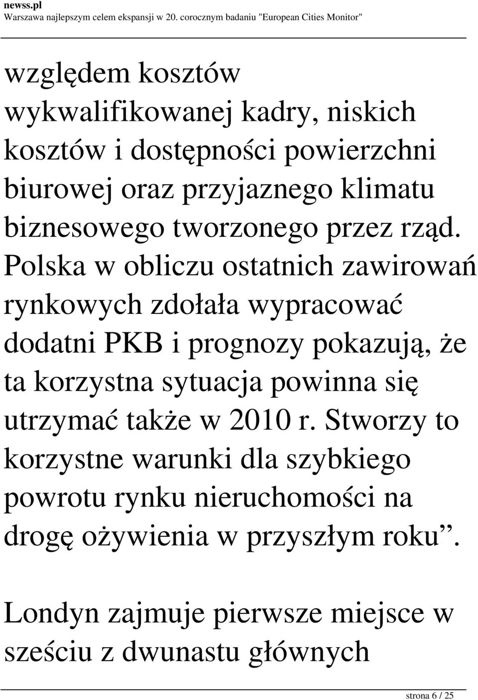 Polska w obliczu ostatnich zawirowań rynkowych zdołała wypracować dodatni PKB i prognozy pokazują, że ta korzystna sytuacja