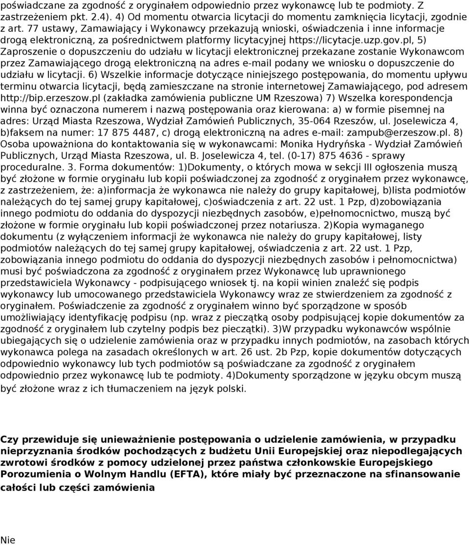 pl, 5) Zaproszenie o dopuszczeniu do udziału w licytacji elektronicznej przekazane zostanie Wykonawcom przez Zamawiającego drogą elektroniczną na adres e-mail podany we wniosku o dopuszczenie do