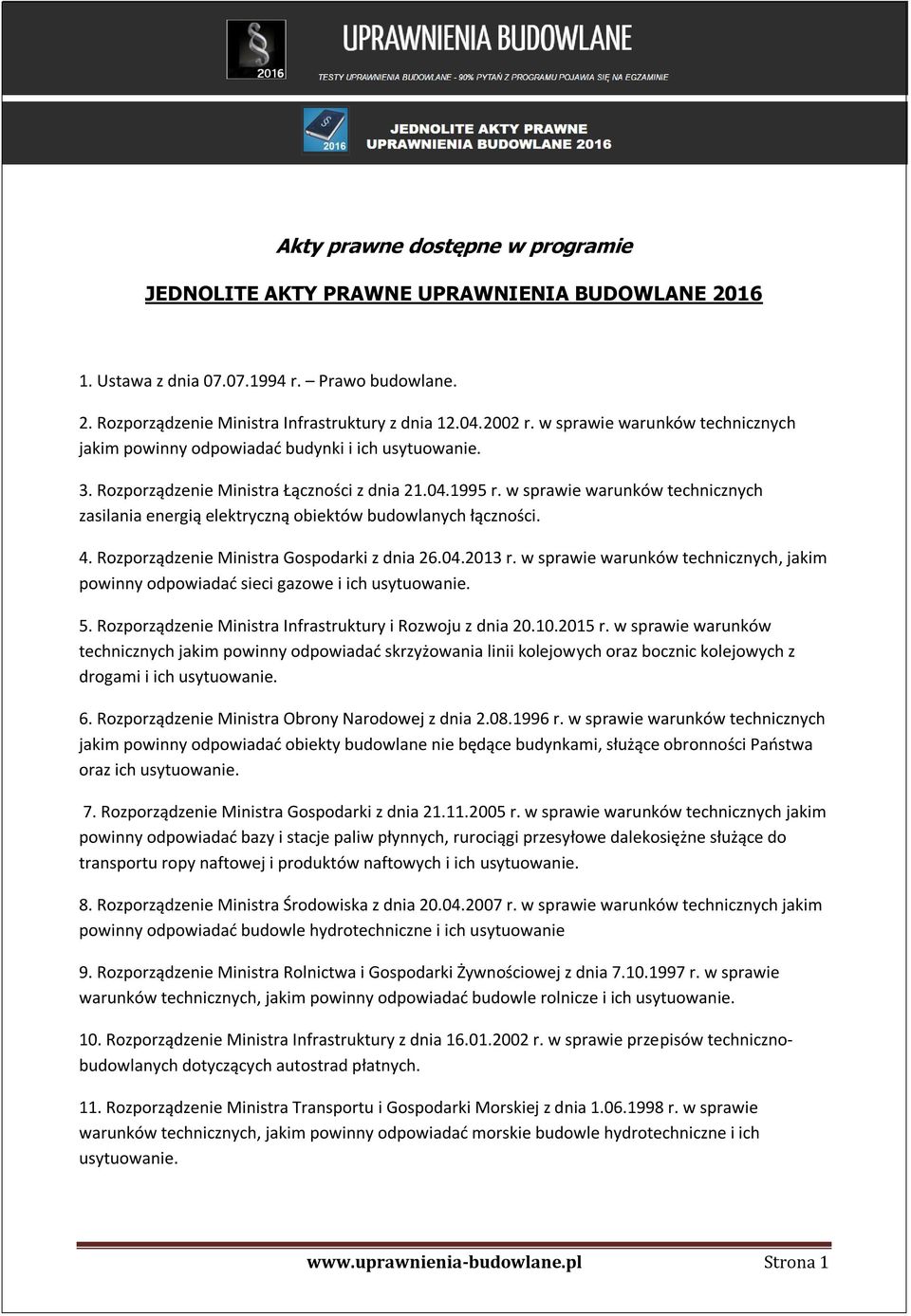 w sprawie warunków technicznych zasilania energią elektryczną obiektów budowlanych łączności. 4. Rozporządzenie Ministra Gospodarki z dnia 26.04.2013 r.