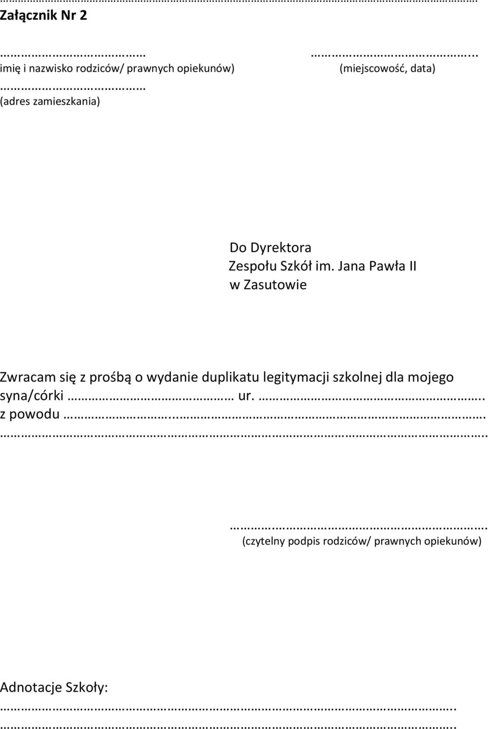 Jana Pawła II w Zasutowie Zwracam się z prośbą o wydanie duplikatu legitymacji