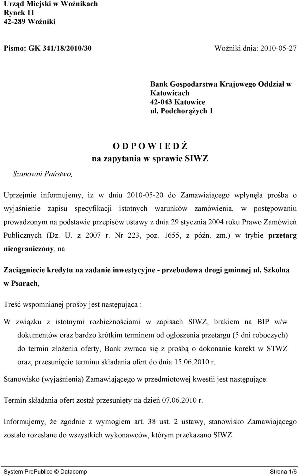 warunków zamówienia, w postępowaniu prowadzonym na podstawie przepisów ustawy z dnia 29 stycznia 2004 roku Prawo Zamówień Publicznych (Dz. U. z 2007 r. Nr 223, poz. 1655, z późn. zm.