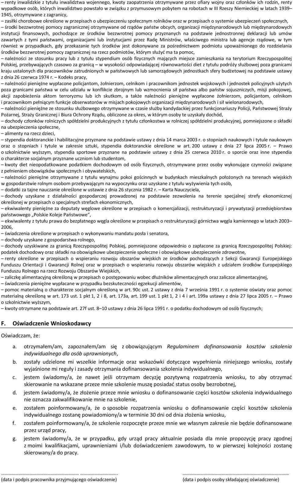 systemie ubezpieczeń społecznych, środki bezzwrotnej pomocy zagranicznej otrzymywane od rządów państw obcych, organizacji międzynarodowych lub międzynarodowych instytucji finansowych, pochodzące ze