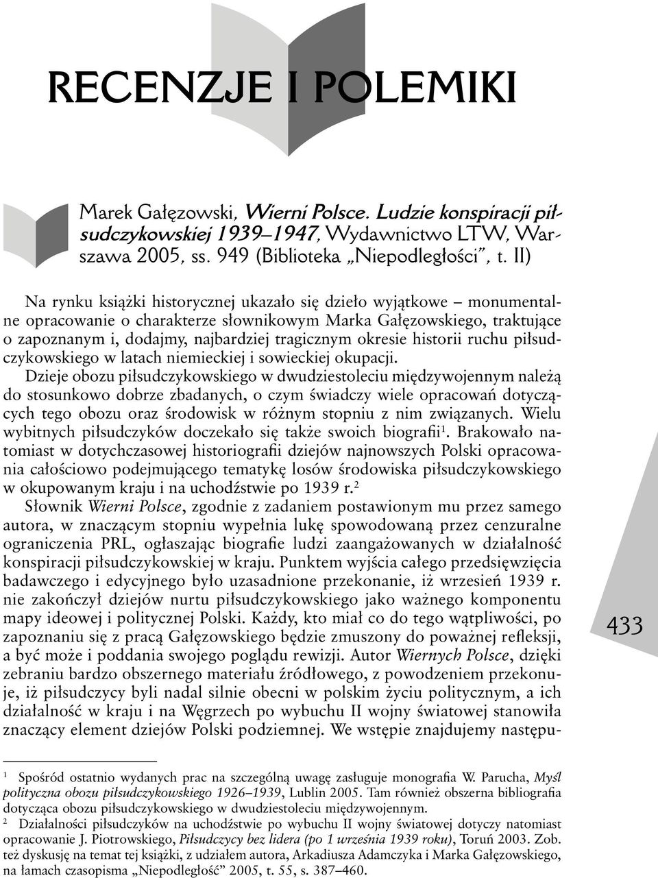 okresie historii ruchu piłsudczykowskiego w latach niemieckiej i sowieckiej okupacji.