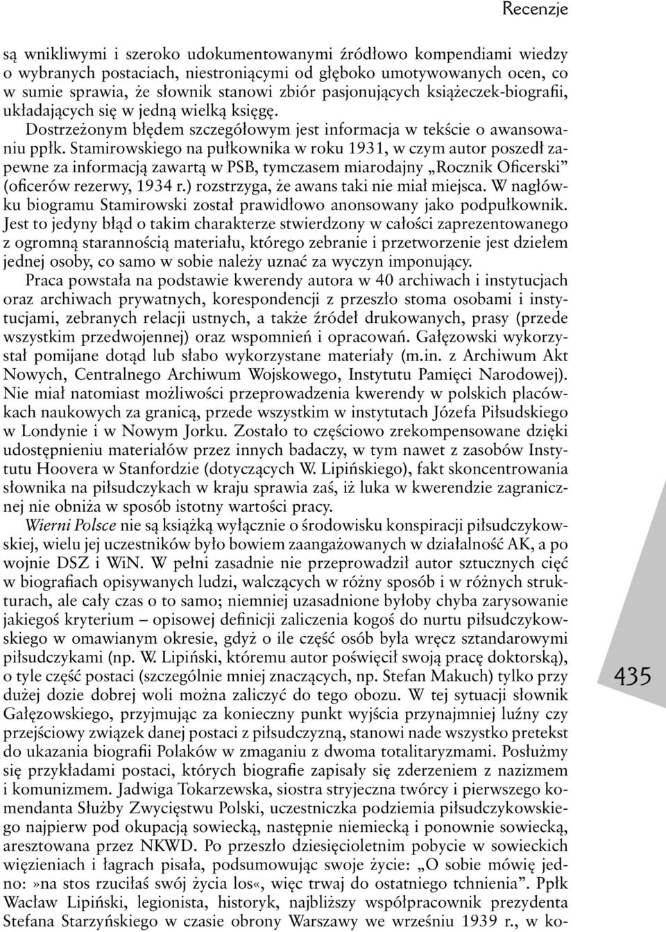 Stamirowskiego na pułkownika w roku 1931, w czym autor poszedł zapewne za informacją zawartą w PSB, tymczasem miarodajny Rocznik Oficerski (oficerów rezerwy, 1934 r.