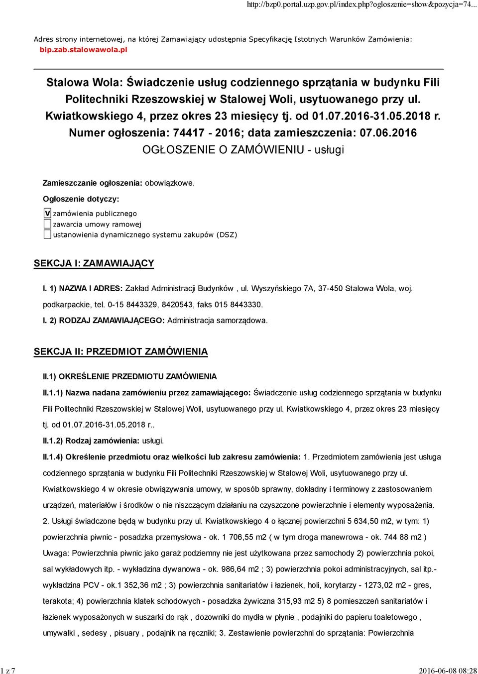 2016-31.05.2018 r. Numer ogłoszenia: 74417-2016; data zamieszczenia: 07.06.2016 OGŁOSZENIE O ZAMÓWIENIU - usługi Zamieszczanie ogłoszenia: obowiązkowe.