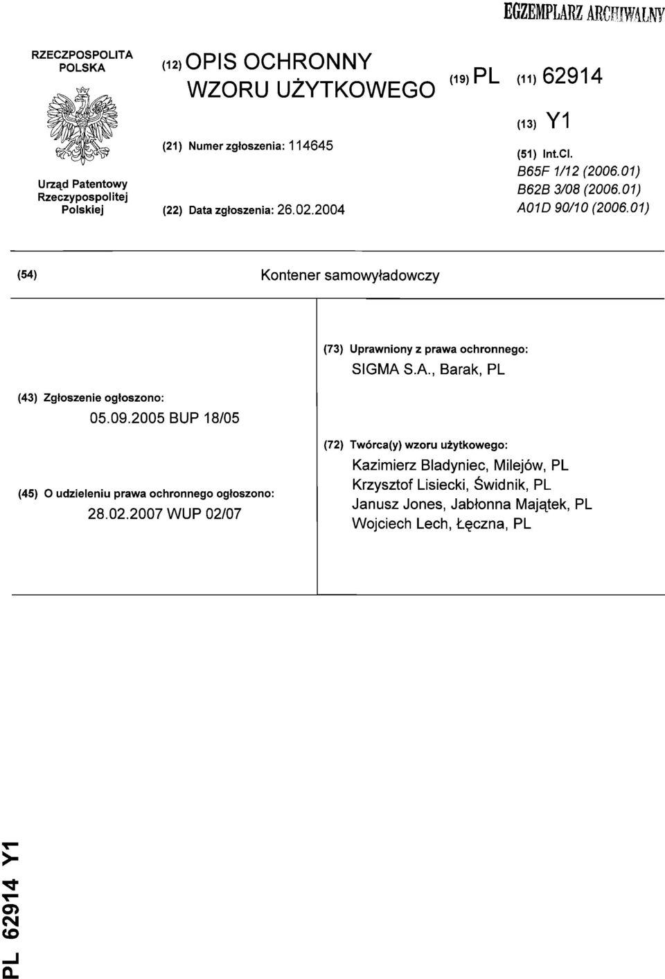 01) (54) Kontener samowyładowczy (73) Uprawniony z prawa ochronnego: SIGMA SA, Barak, PL (43) Zgłoszenie ogłoszono: 05.09.