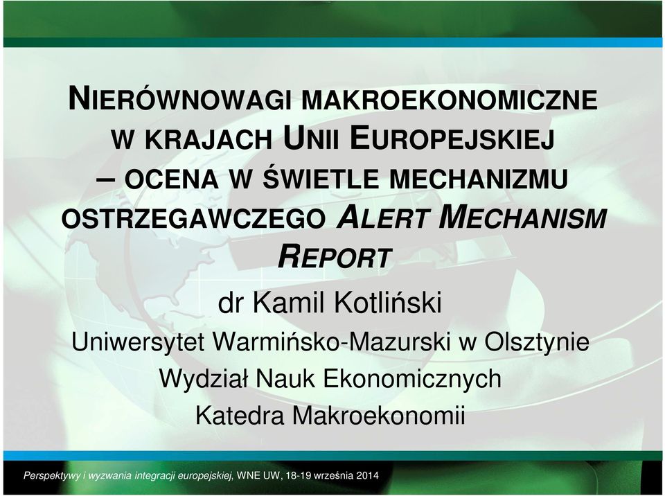 REPORT dr Kamil Kotliński Uniwersytet Warmińsko-Mazurski w