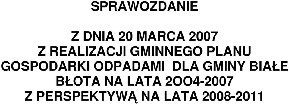 ODPADAMI DLA GMINY BIAŁE BŁOTA NA LATA