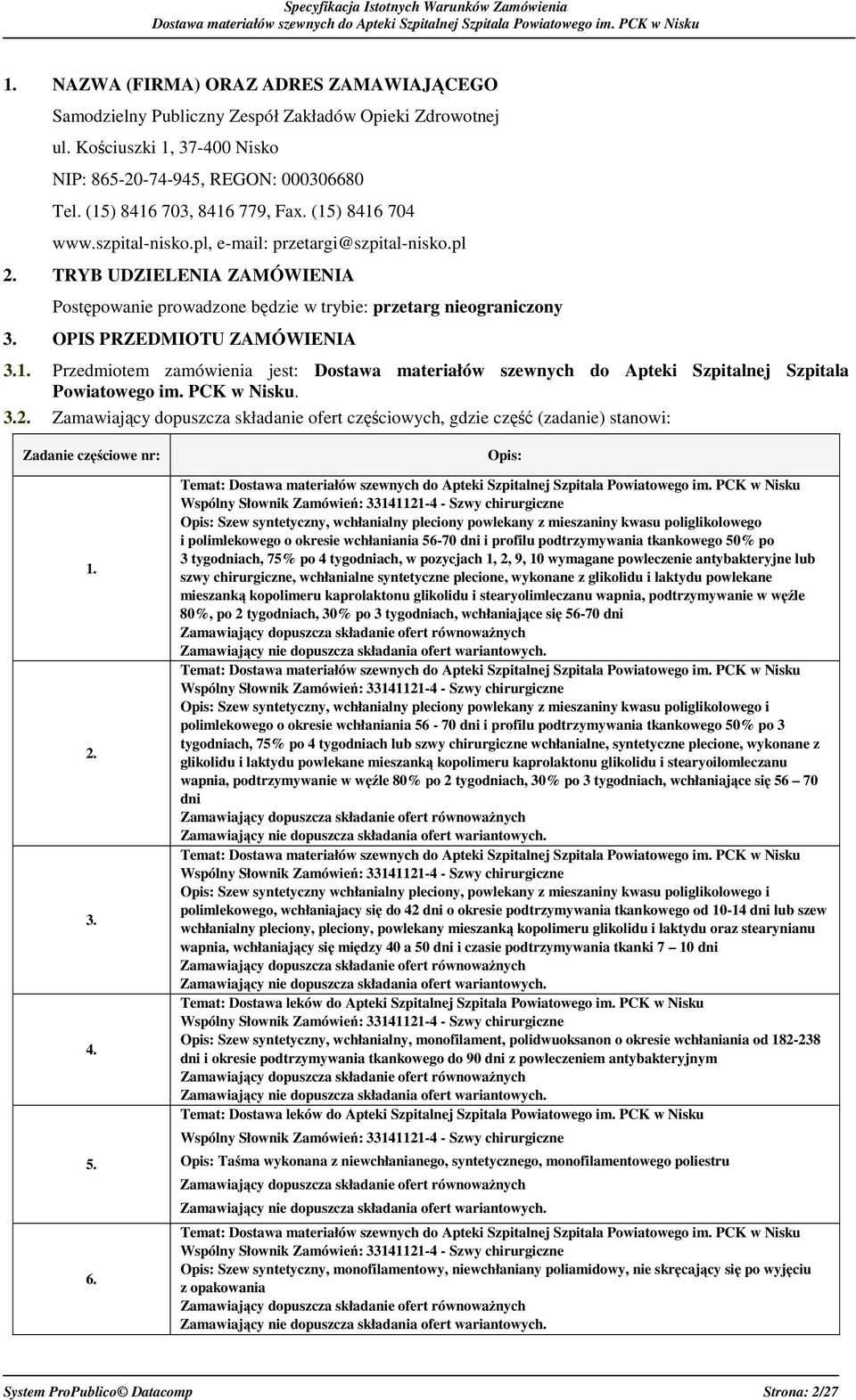 PCK w Nisku. 3.2. Zamawiający dopuszcza składanie ofert częściowych, gdzie część (zadanie) stanowi: Zadanie częściowe nr: 1. 2. 3. 4. 5. 6.