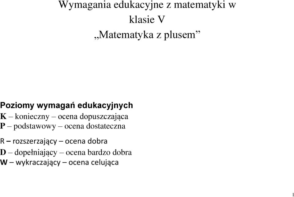 dopuszczająca P podstawowy ocena dostateczna R rozszerzający