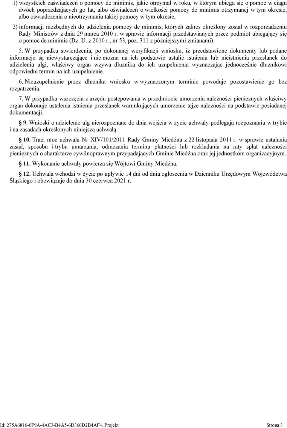 dnia 29 marca 2010 r. w sprawie informacji przedstawianych przez podmiot ubiegający się o pomoc de minimis (Dz. U. z 2010 r., nr 53