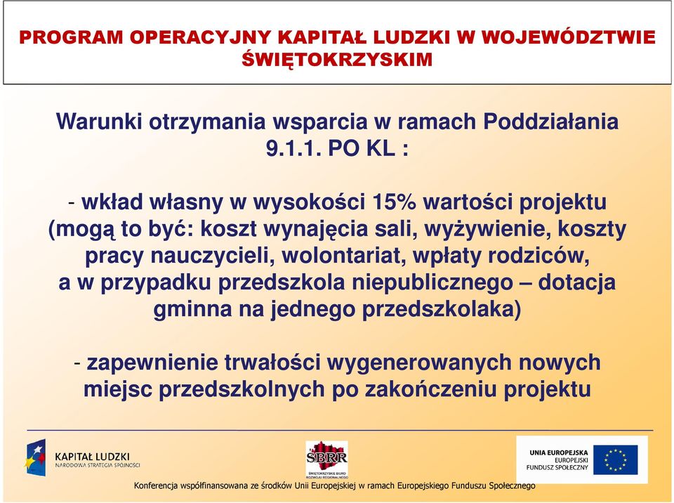 wyŝywienie, koszty pracy nauczycieli, wolontariat, wpłaty rodziców, a w przypadku przedszkola