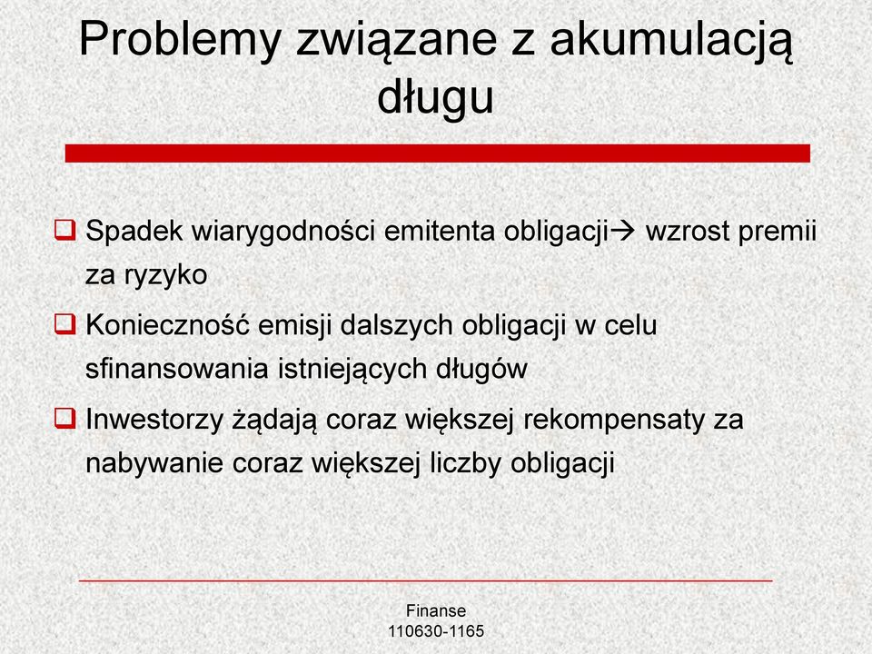 obligacji w celu sfinansowania istniejących długów Inwestorzy