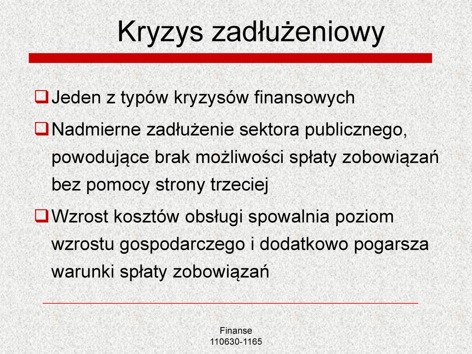 zobowiązań bez pomocy strony trzeciej Wzrost kosztów obsługi