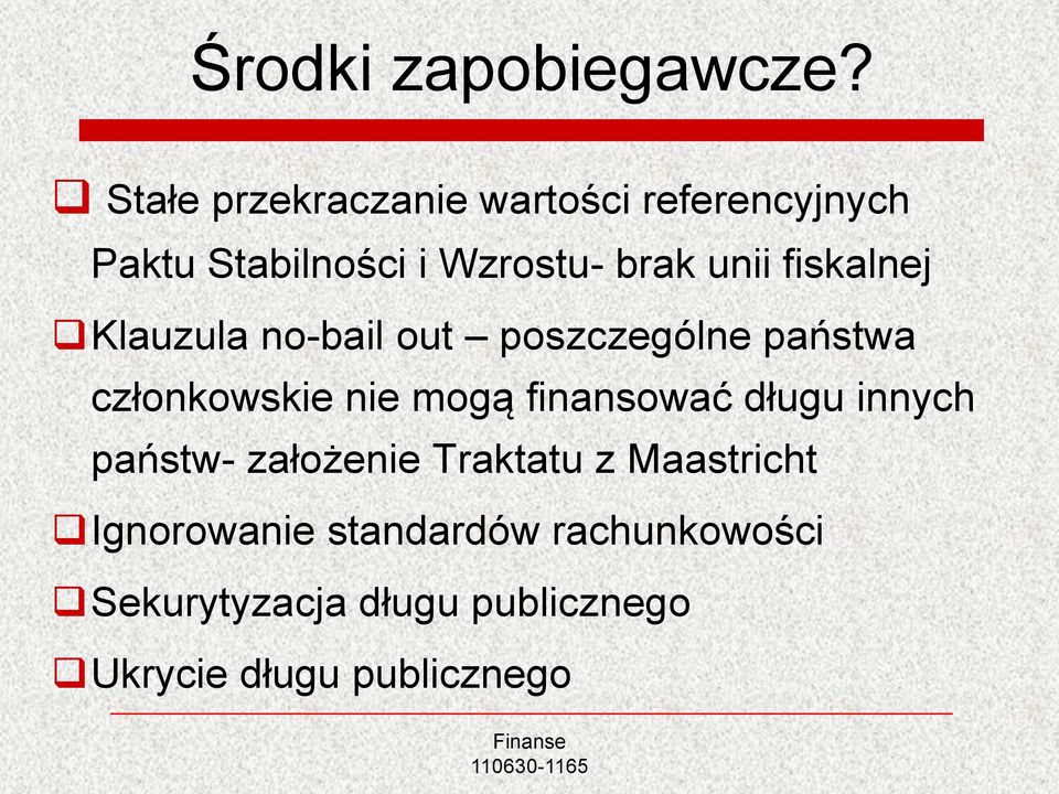 fiskalnej Klauzula no-bail out poszczególne państwa członkowskie nie mogą finansować