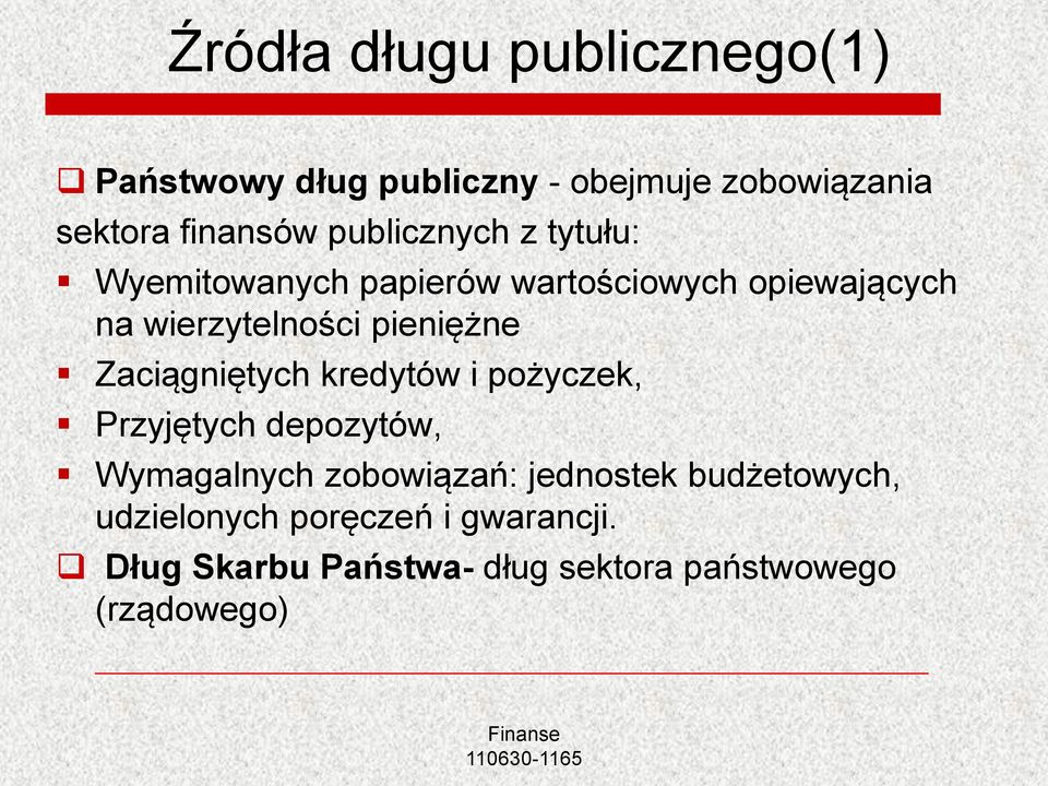 pieniężne Zaciągniętych kredytów i pożyczek, Przyjętych depozytów, Wymagalnych zobowiązań: