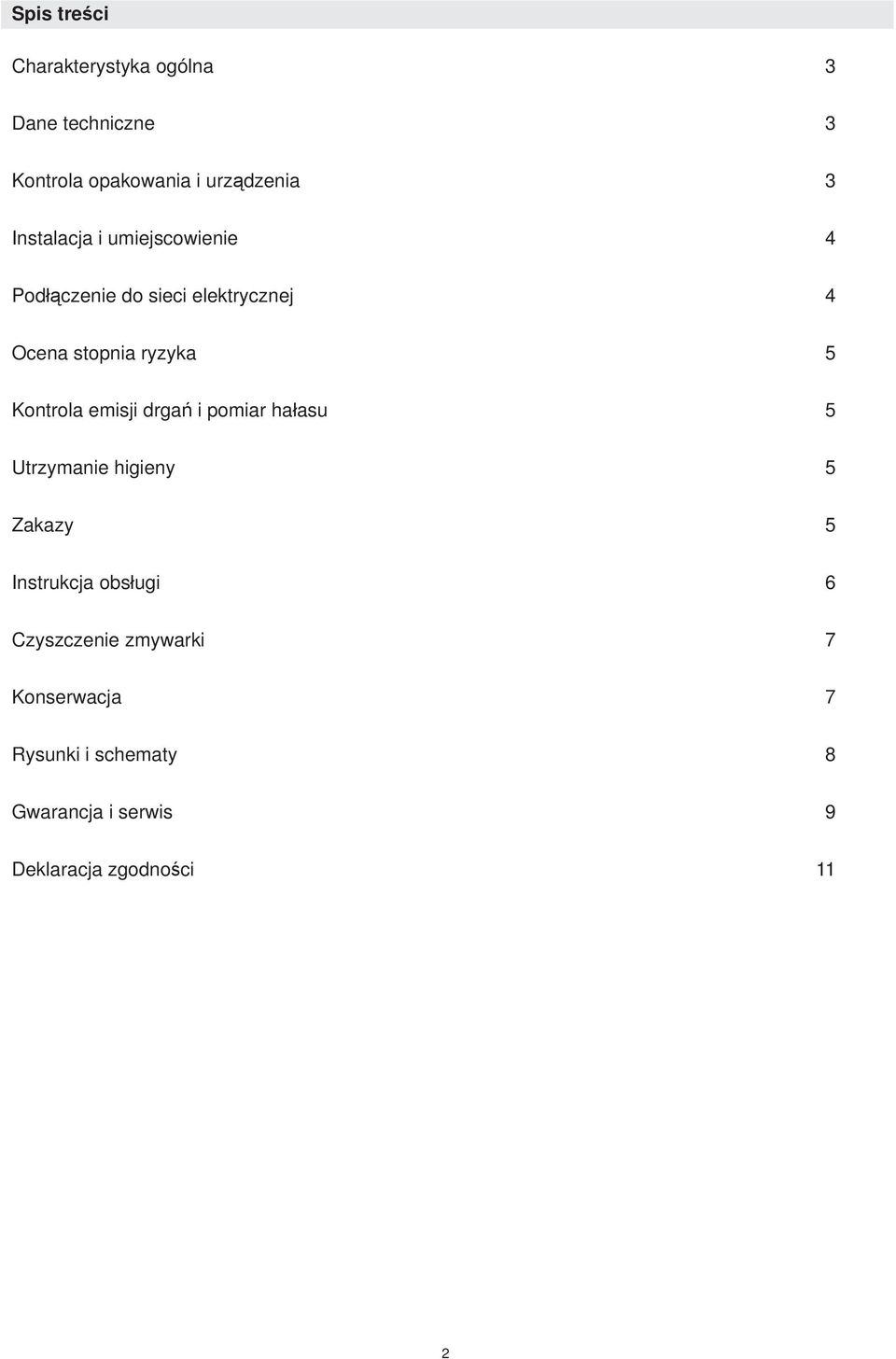 Kontrola emisji drgań i pomiar hałasu 5 Utrzymanie higieny 5 Zakazy 5 Instrukcja obsługi 6