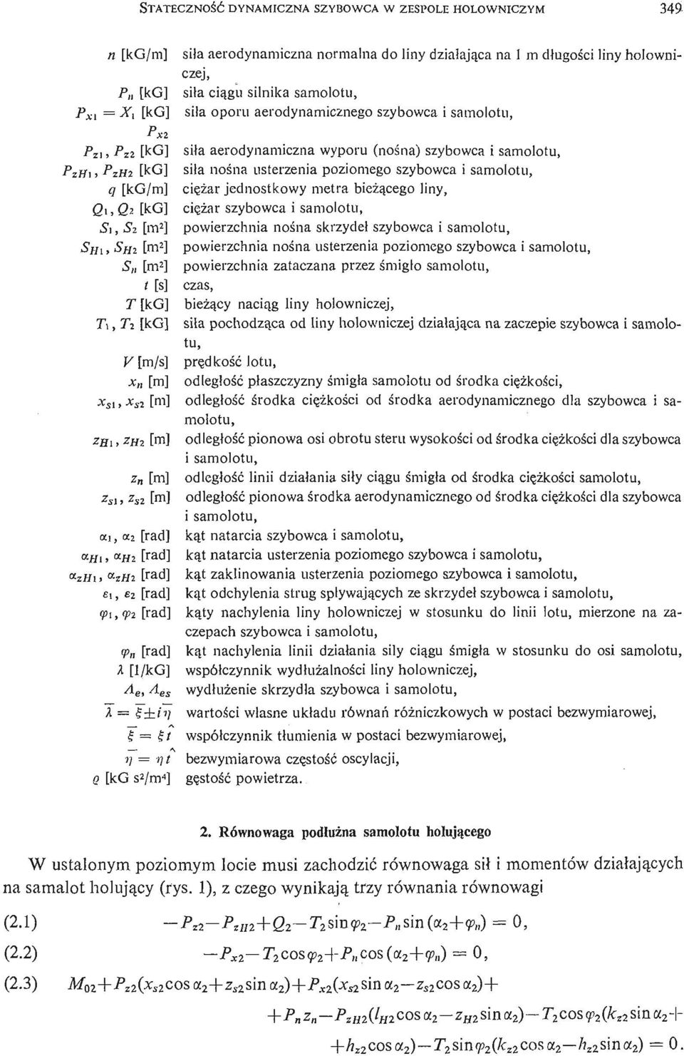 PzU2 [kg] sił a noś na usterzenia poziomego szybowca i samolotu, ą [kg/ m] cię żr ajednostkowy metra bież ą ceg o liny, Q\, Qi [kg] cię żr aszybowca i samolotu, S\, S2 [m 2 ] powierzchnia noś na