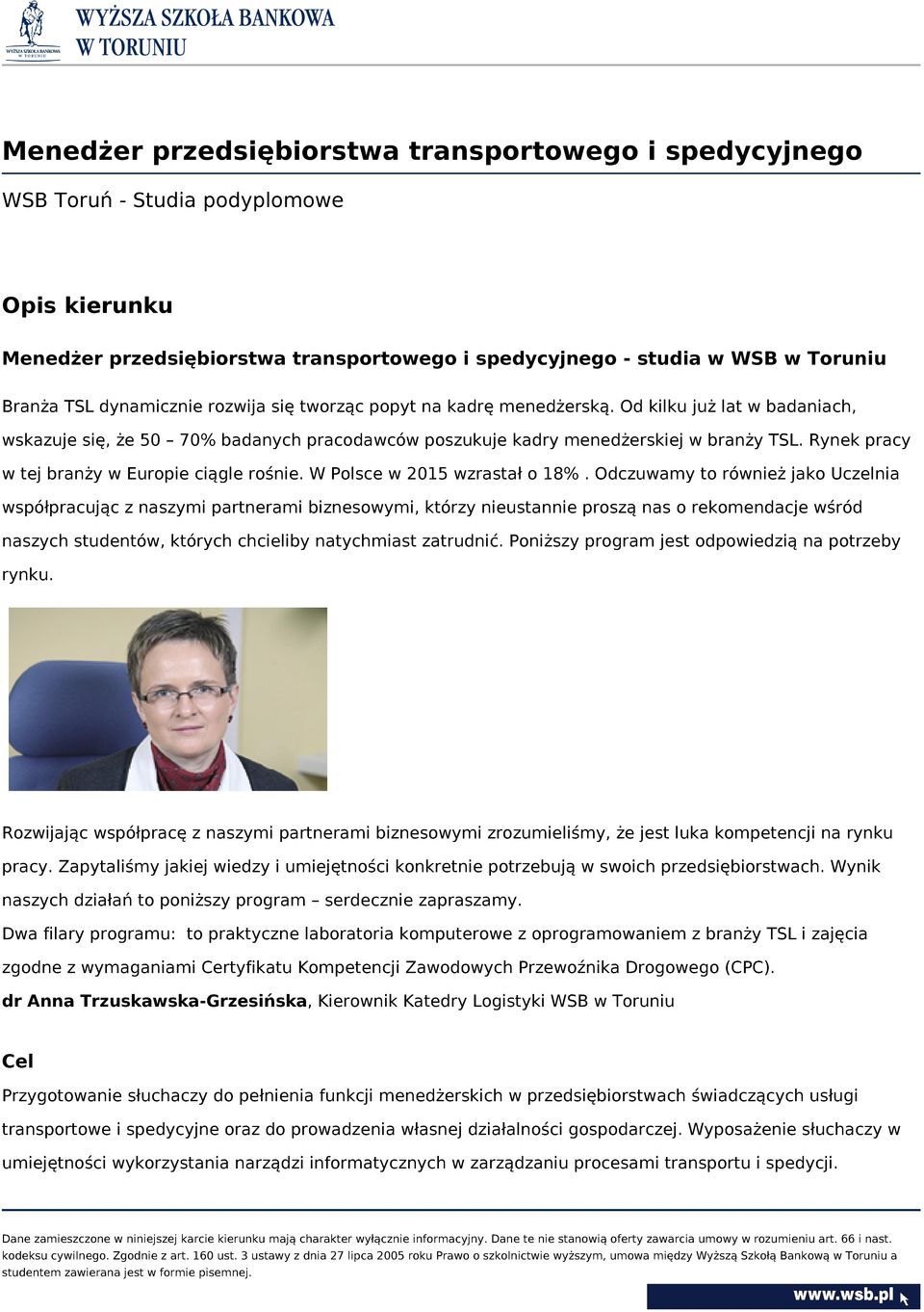 Rynek pracy w tej branży w Europie ciągle rośnie. W Polsce w 2015 wzrastał o 18%.