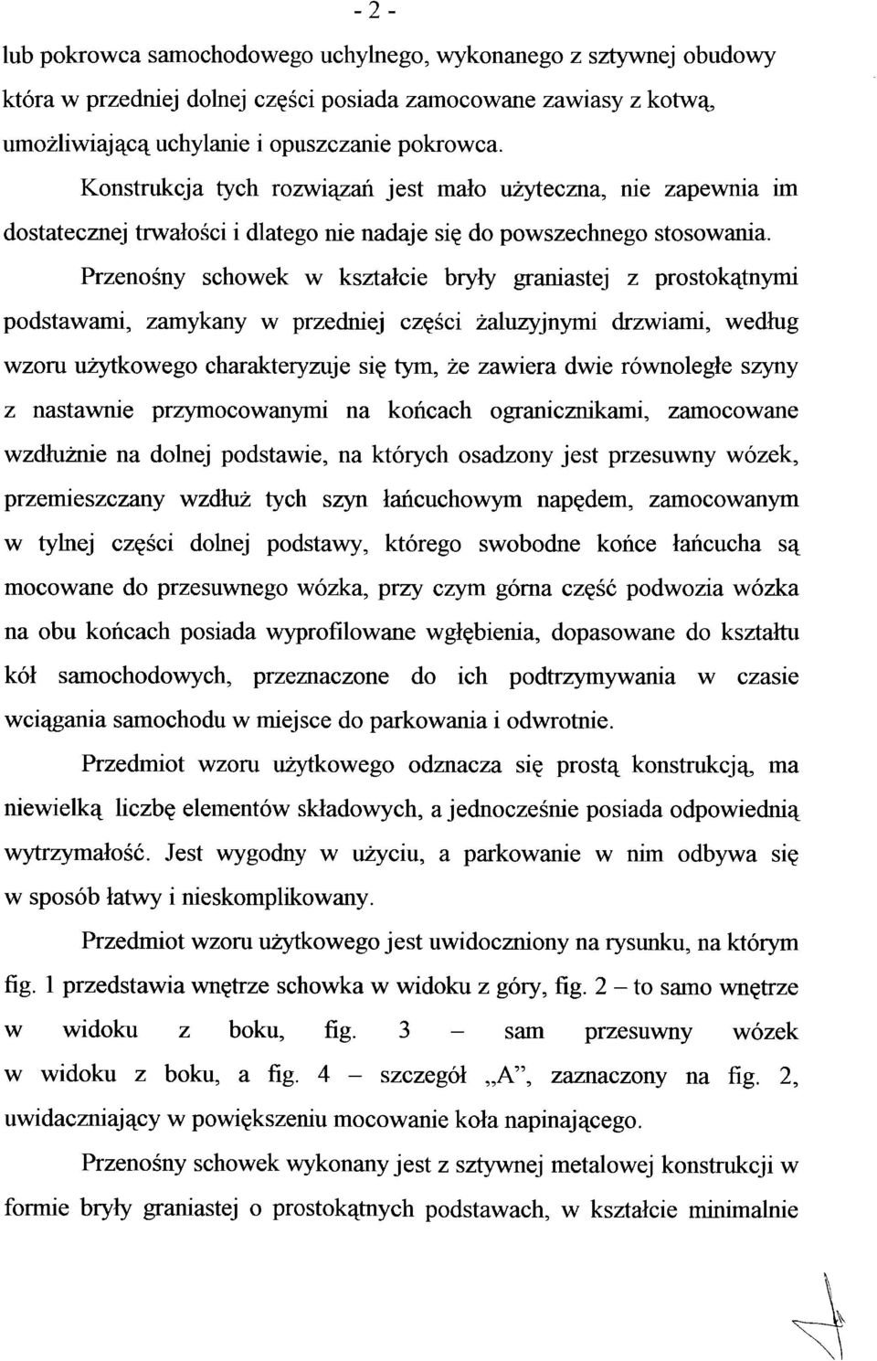 Przenośny schowek w kształcie bryły graniastej z prostokątnymi podstawami, zamykany w przedniej części żaluzyjnymi drzwiami, według wzoru użytkowego charakteryzuje się tym, że zawiera dwie równoległe