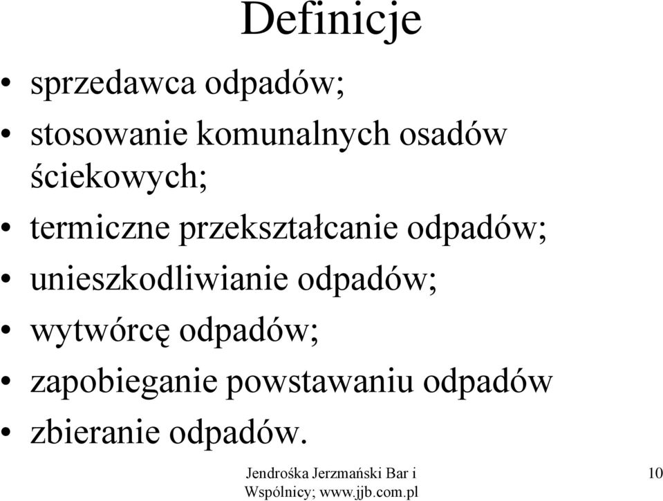 przekształcanie odpadów; unieszkodliwianie odpadów;