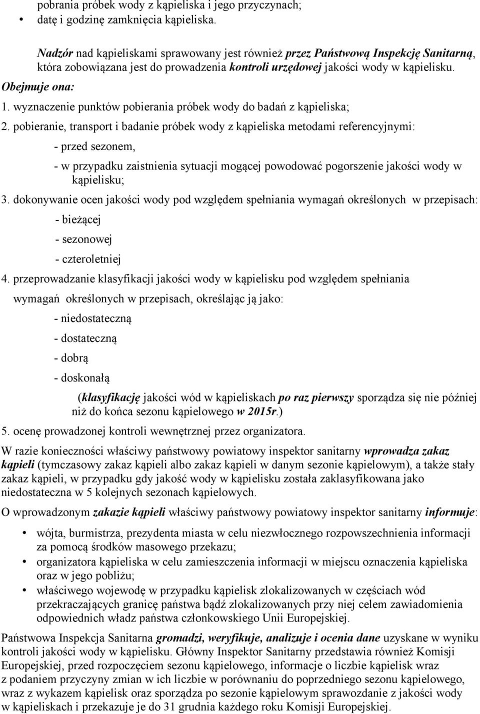 wyznaczenie punktów pobierania próbek wody do badań z kąpieliska; 2.