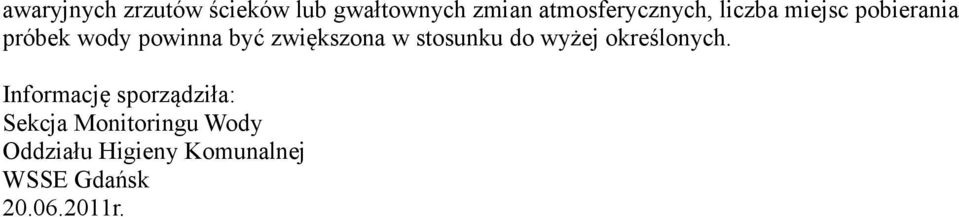 być zwiększona w stosunku do wyżej określonych.