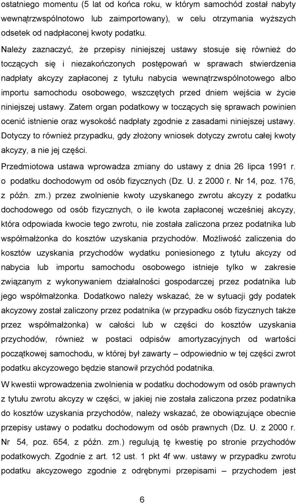 wewnątrzwspólnotowego albo importu samochodu osobowego, wszczętych przed dniem wejścia w życie niniejszej ustawy.