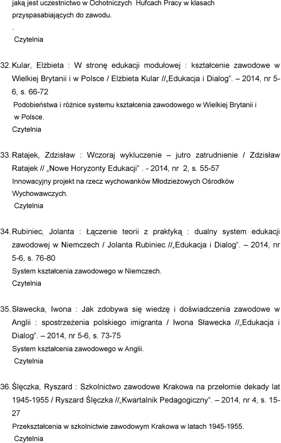 66-72 Podobieństwa i różnice systemu kształcenia zawodowego w Wielkiej Brytanii i w Polsce. 33.