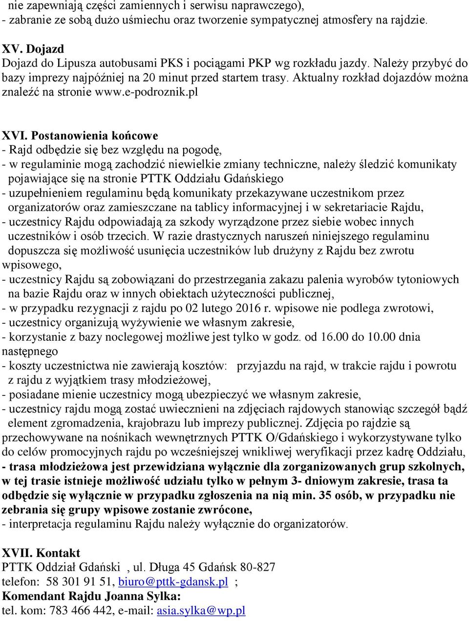 Aktualny rozkład dojazdów można znaleźć na stronie www.e-podroznik.pl XVI.