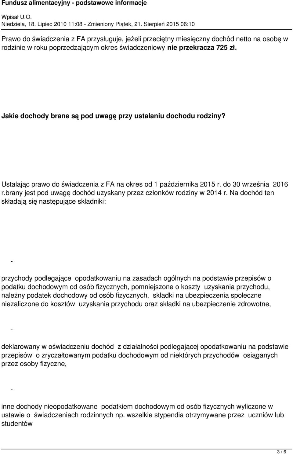 brany jest pod uwagę dochód uzyskany przez członków rodziny w 2014 r.