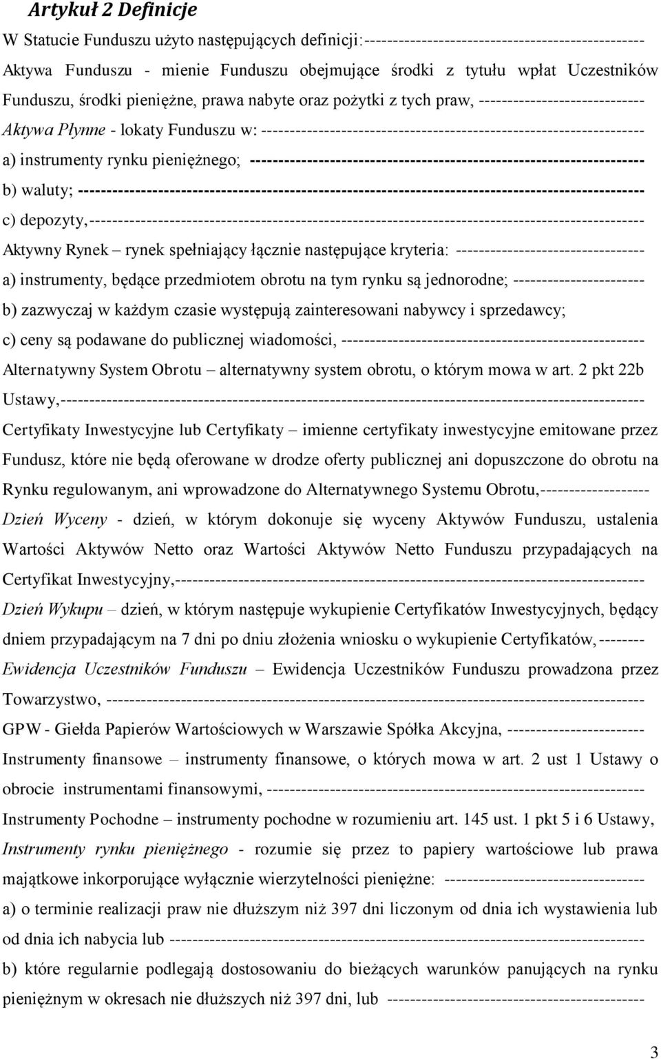 a) instrumenty rynku pieniężnego; --------------------------------------------------------------------- b) waluty;