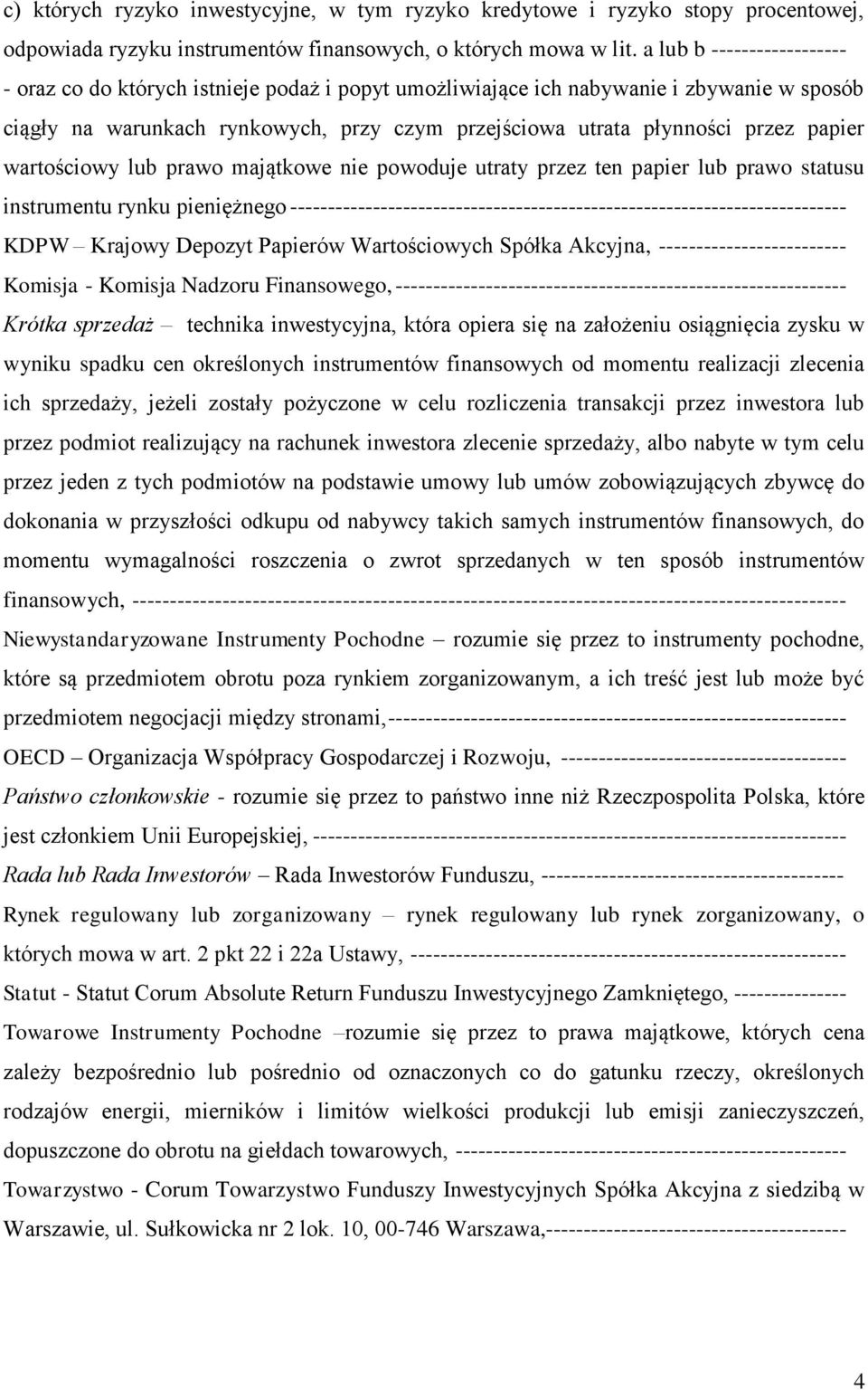 papier wartościowy lub prawo majątkowe nie powoduje utraty przez ten papier lub prawo statusu instrumentu rynku pieniężnego --------------------------------------------------------------------------