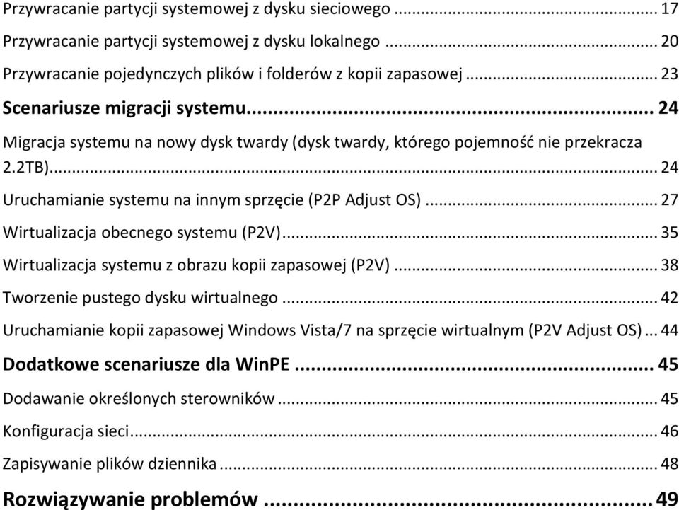 .. 27 Wirtualizacja obecnego systemu (P2V)... 35 Wirtualizacja systemu z obrazu kopii zapasowej (P2V)... 38 Tworzenie pustego dysku wirtualnego.