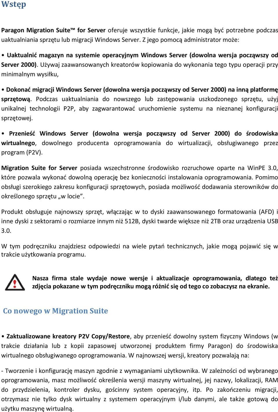 Używaj zaawansowanych kreatorów kopiowania do wykonania tego typu operacji przy minimalnym wysiłku, Dokonać migracji Windows Server (dowolna wersja począwszy od Server 2000) na inną platformę