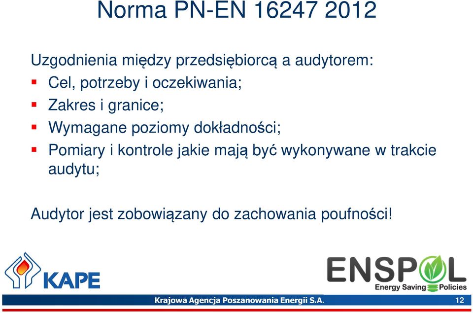 Pomiary i kontrole jakie mają być wykonywane w trakcie audytu; Audytor jest