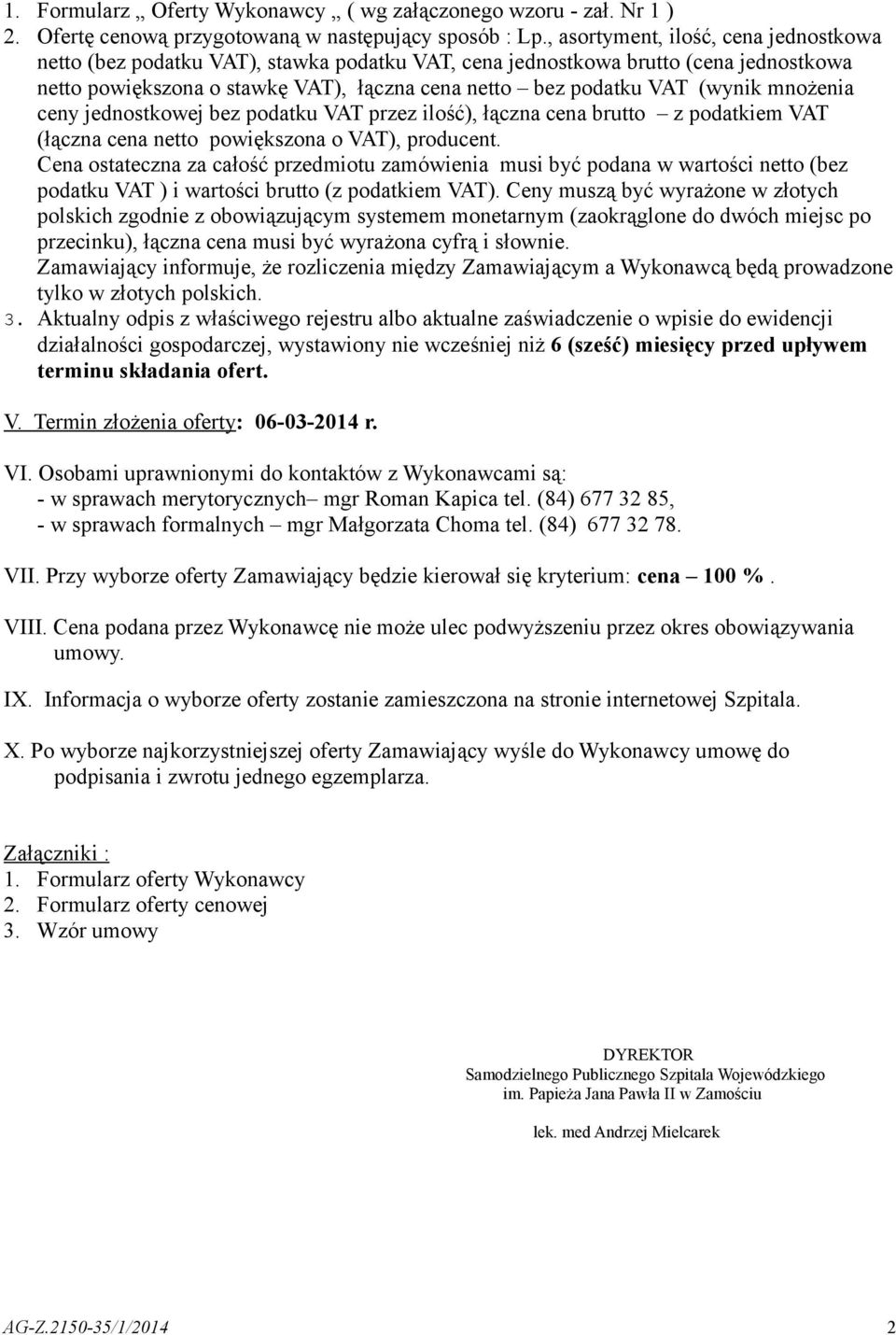 mnożenia ceny jednostkowej bez podatku VAT przez ilość), łączna cena brutto z podatkiem VAT (łączna cena netto powiększona o VAT), producent.