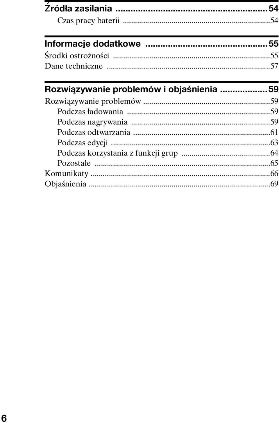 ..59 Podczas ładowania...59 Podczas nagrywania...59 Podczas odtwarzania...61 Podczas edycji.