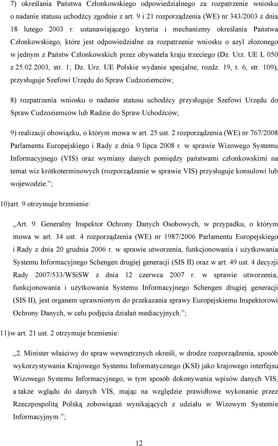 trzeciego (Dz. Urz. UE L 050 z 25.02.2003, str. 1; Dz. Urz. UE Polskie wydanie specjalne, rozdz. 19, t. 6, str.